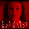 Maika Makovski: Not in love - portada reducida