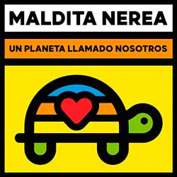 Maldita Nerea: Un planeta llamado nosotros - portada mediana