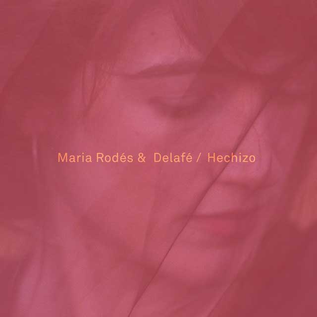 Maria Rodés con Delafé: Hechizo - portada