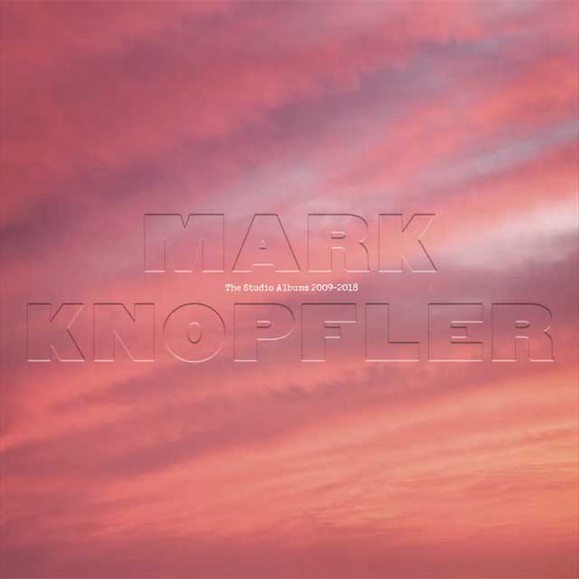 Mark Knopfler: The studio albums 2009-2018 - portada