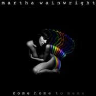Martha Wainwright: Come home to mama - portada mediana