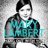 Mary Lambert: Hang out with you - portada reducida