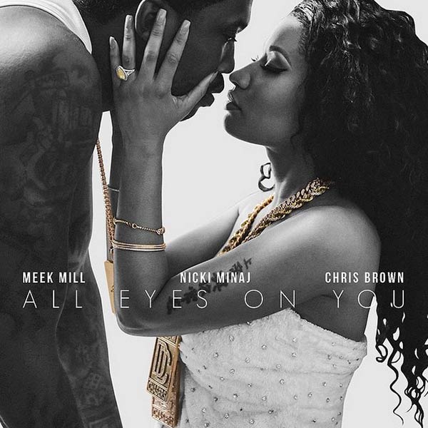 Meek Mill con Chris Brown y Nicki Minaj: All eyes on you - portada
