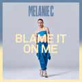 Melanie C: Blame it on me - portada reducida