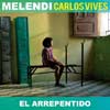 Melendi con Carlos Vives: El arrepentido - portada reducida