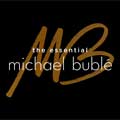 Michael Bublé: The essential - portada reducida