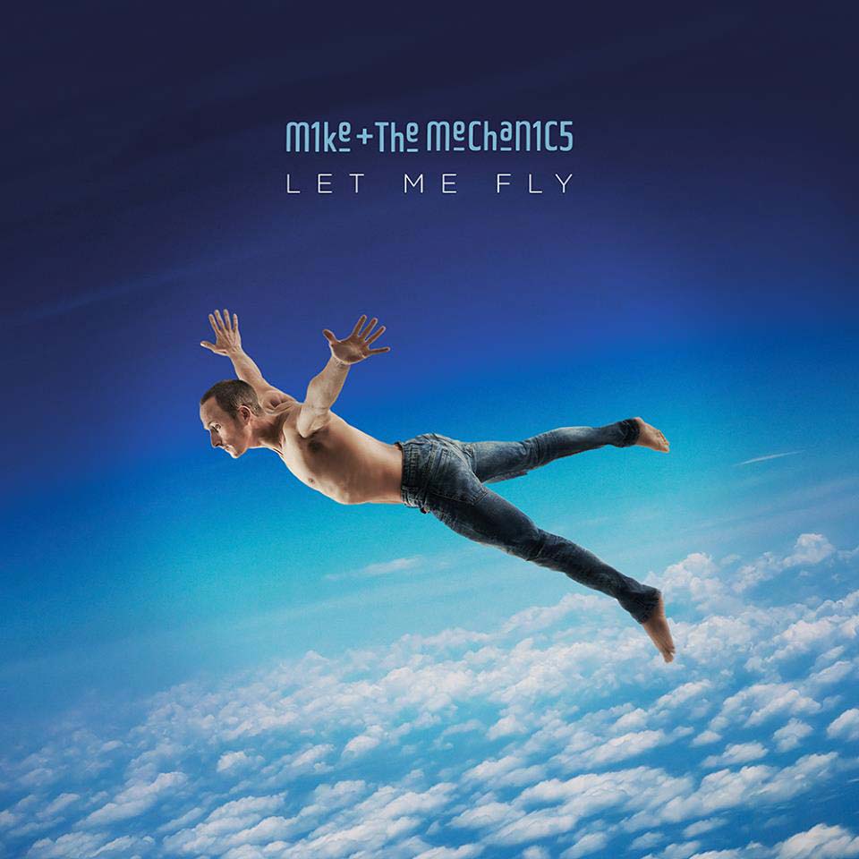 Mike + the Mechanics: Let me fly - portada