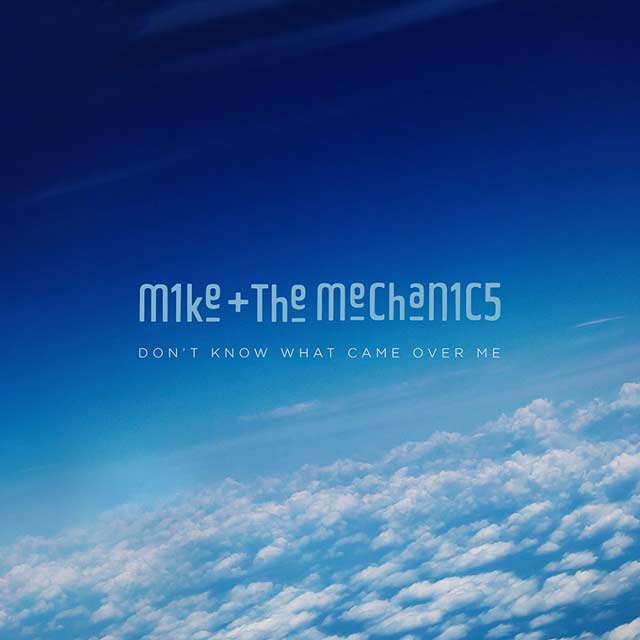 Mike + the Mechanics: Don't know what came over me - portada