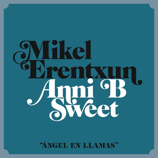 Mikel Erentxun con Anni B Sweet: Ángel en llamas - portada