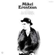 Mikel Erentxun: El hombre sin sombra - portada mediana