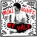 Miki Núñez: Me vale - portada reducida