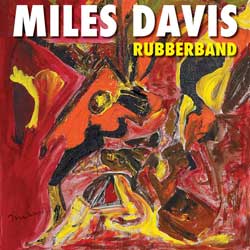 Miles Davis: Rubberband - portada mediana