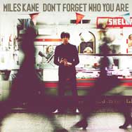 Miles Kane: Don't forget who you are - portada mediana