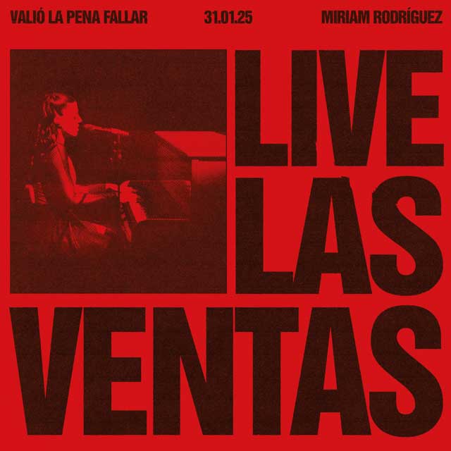 Miriam Rodríguez: Valió la pena fallar (Live Las Ventas) - portada