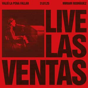 Miriam Rodríguez: Valió la pena fallar (Live Las Ventas) - portada mediana