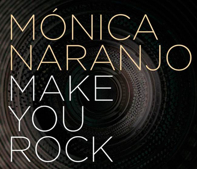 Mónica Naranjo: Make you rock - portada