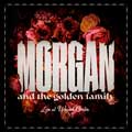 Morgan: Morgan & The Golden Family - Live at WiZink Center - portada reducida