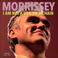 Morrissey: I am not a dog on a chain - portada reducida