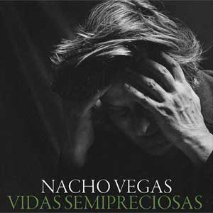 Nacho Vegas: Vidas semipreciosas - portada mediana