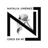 Natalia Jiménez: Creo en mi - portada reducida