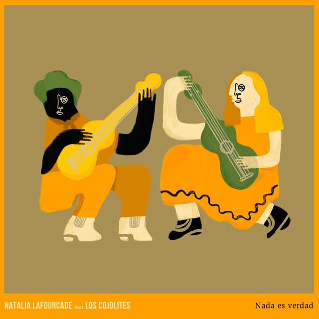 Natalia Lafourcade con Los Cojolites: Nada es verdad - portada