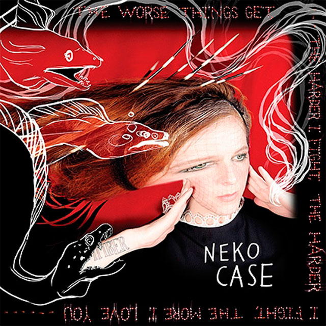 Neko Case: The Worse Things Get, the Harder I Fight - portada