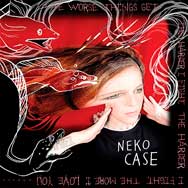 Neko Case: The Worse Things Get, the Harder I Fight - portada mediana