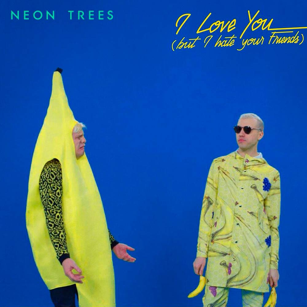 Neon Trees: I love you (But I hate your friends) - portada
