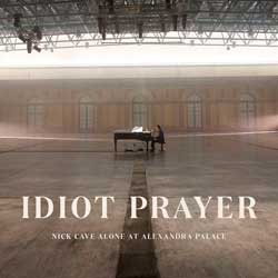 Nick Cave: Idiot prayer: Nick Cave Alone at Alexandra Palace - portada mediana