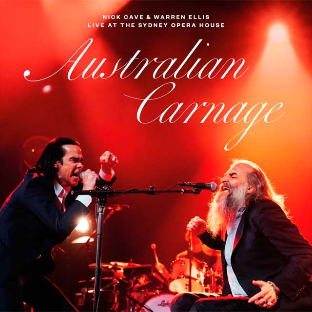 Nick Cave: Australian Carnage: Live at the Sydney Opera House - con Warren Ellis - portada