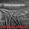 Nickelback: What are you waiting for? - portada reducida
