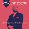 Niño de Elche: Rumba y bomba de Dolores Flores - portada reducida