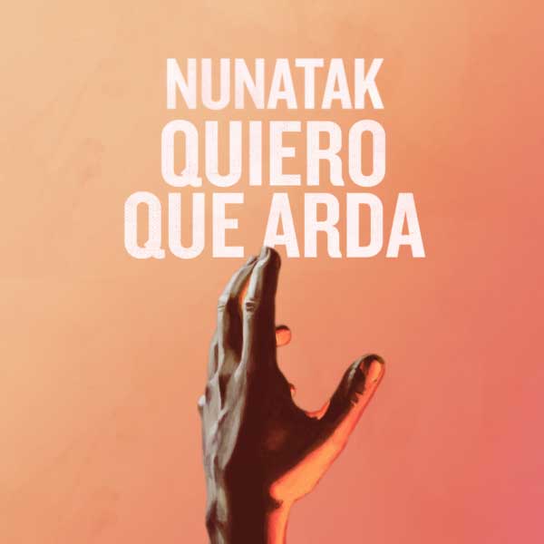 Nunatak: Quiero que arda - portada