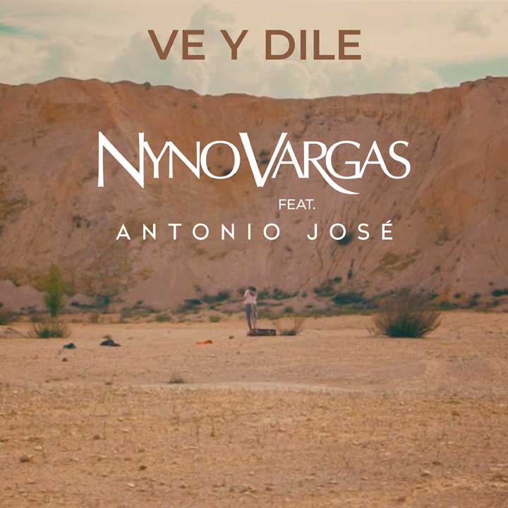 Nyno Vargas con Antonio José: Ve y dile - portada