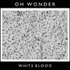 Oh Wonder: White blood - portada reducida