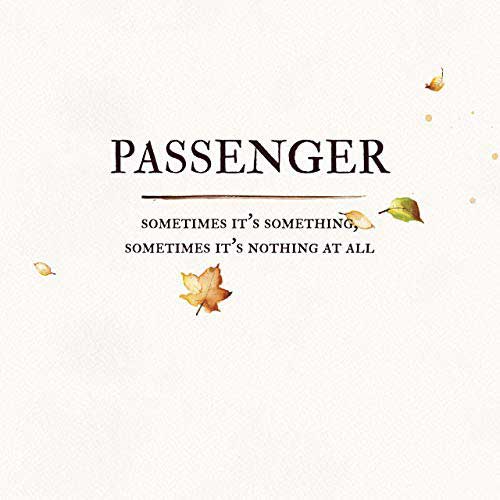 Passenger: Sometimes it's something, sometimes it's nothing at all - portada