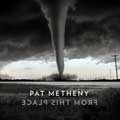 Pat Metheny: From this place - portada reducida