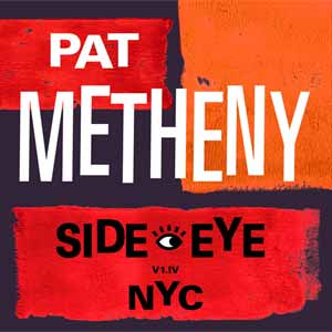 Pat Metheny: Side-eye NYC (V1.IV) - portada mediana