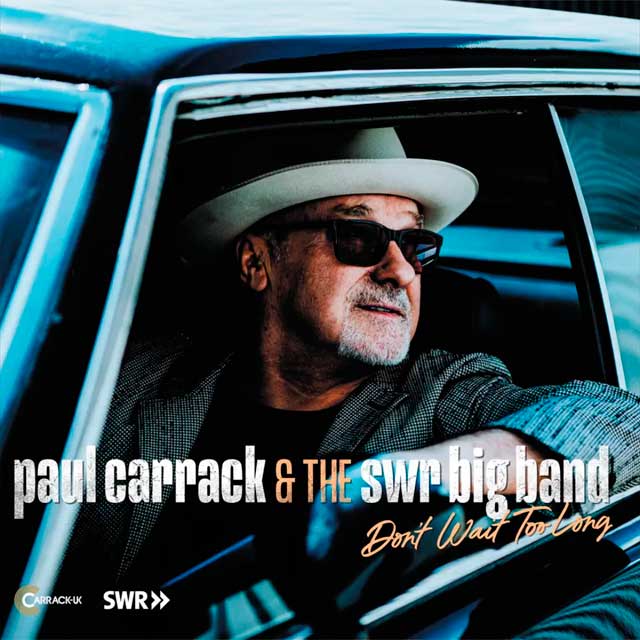 Paul Carrack: Don't wait too long - con The SWR Big Band - portada
