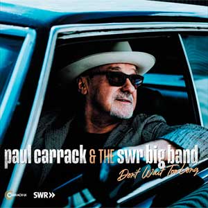 Paul Carrack: Don't wait too long - con The SWR Big Band - portada mediana