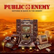 Public Enemy: Nothing is quick in the desert - portada mediana