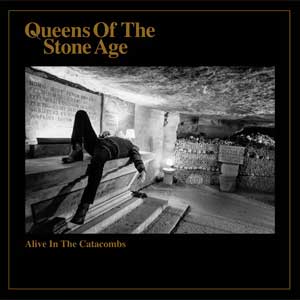 Queens of the Stone Age: Alive in the catacombs - portada mediana