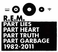 R.E.M.: Part Lies, Part Heart, Part Truth, Part Garbage: 1982 - 2011 - portada mediana
