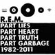 R.E.M.: Part Lies, Part Heart, Part Truth, Part Garbage: 1982 - 2011 - portada reducida