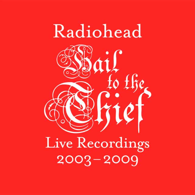 Radiohead: Hail to the thief (Live recordings 2003 – 2009) - portada