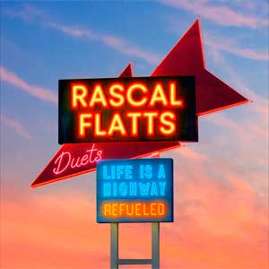 Rascal Flatts: Life is a highway: Refueled duets - portada mediana