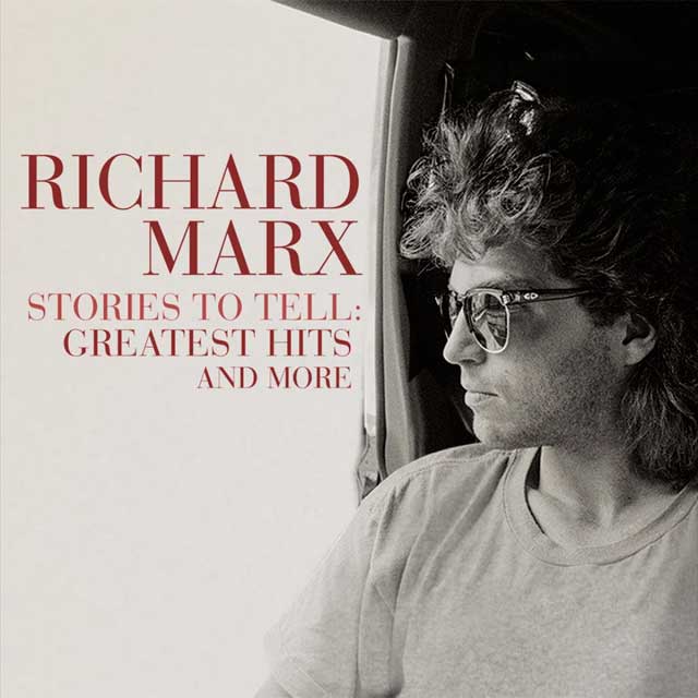 Richard Marx: Stories to tell: Greatest hits and more - portada