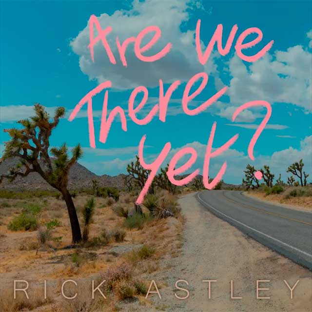 Rick Astley: Are we there yet? - portada