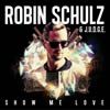 Robin Schulz: Show me love - portada reducida