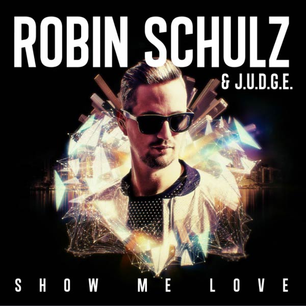 Robin Schulz con J.U.D.G.E.: Show me love - portada